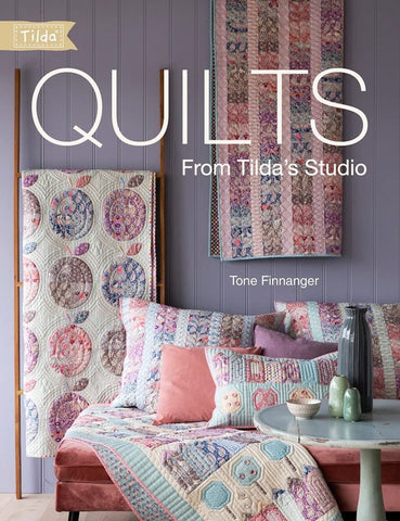 Quilts from Tilda's Studio: Tilda Quilts and Pillows to Sew with Love Paperback