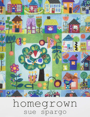 Sue Spargo Folk-Art Quilts Homegrown Pattern Book